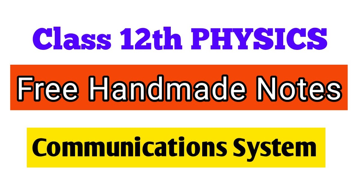 CLASS 12TH COMMUNICATION SYSTEM HANDWRITTEN NOTES NDJ Tuition