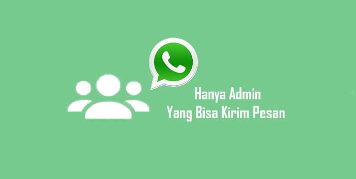 Cara Agar Admin Saja yang Bisa Kirim Pesan di Grup WhatsApp