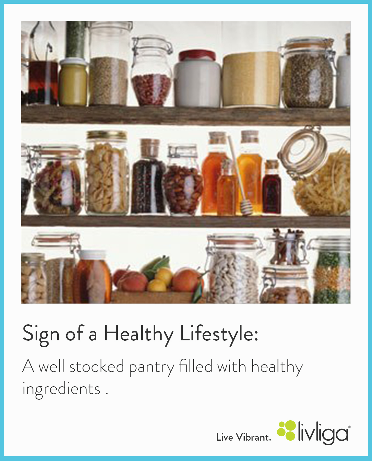 Livliga® Live Vibrant Blog Sign of a Healthy Lifestylewell stocked