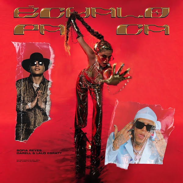 SOFÍA REYES, DARELL, LALO EBRATT - Échalo Pa'ca SOFÍA REYES, DARELL, LALO EBRATT - Échalo Pa'ca