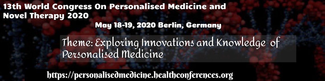 13th World Congress On Personalized Medicine and Novel Therapy May 18-19, 2020 Berlin, Germany
