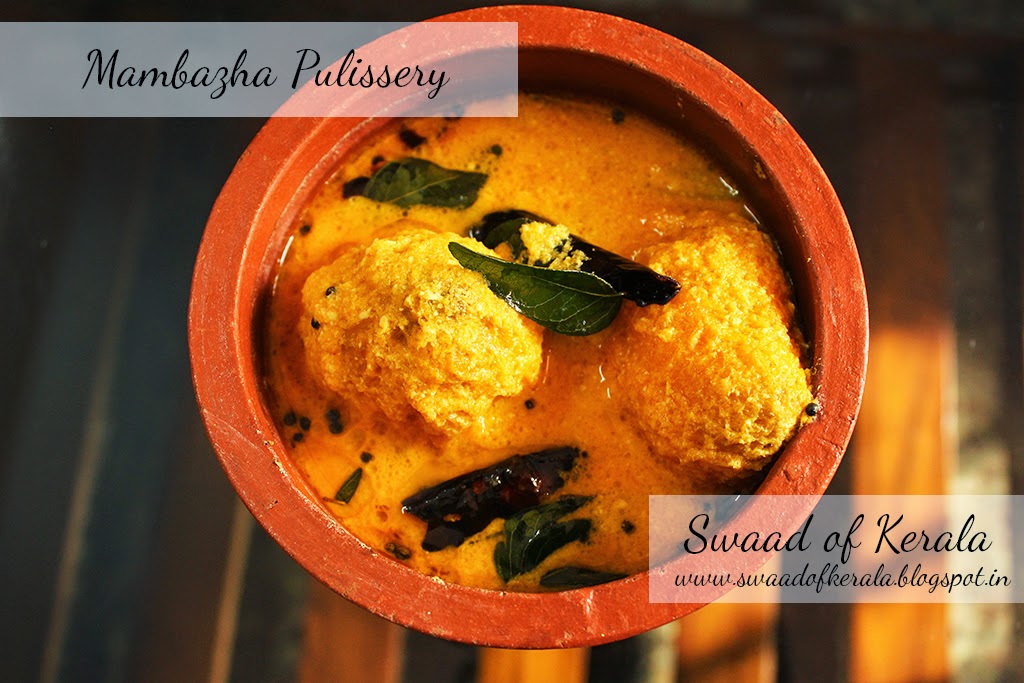 Swaad of Kerala Mambhazha Pulissery / Ripe Mangoes with Curd and Coconut Gravy