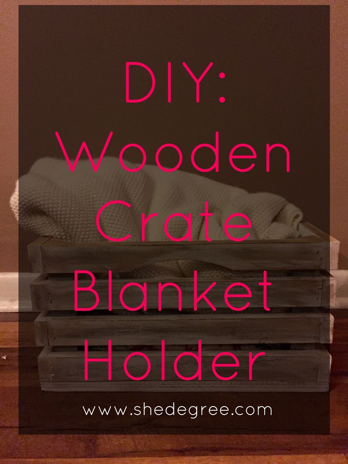 DIY Wooden Crate Blanket Holder SHE Degree diy-wooden-crate-blanket-holder-she-degree