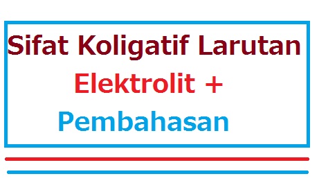 Contoh larutan elektrolit dan non elektrolit