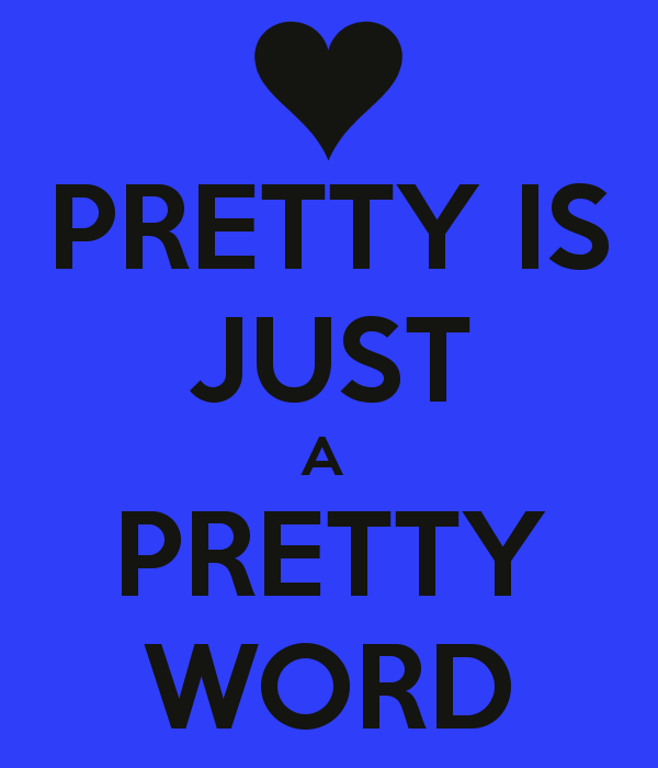 ARE YOU PRETTY OR BEAUTIFUL?