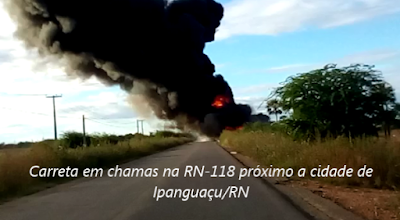 Carreta em chamas na RN-118 próximo a cidade de Ipanguaçu/RN