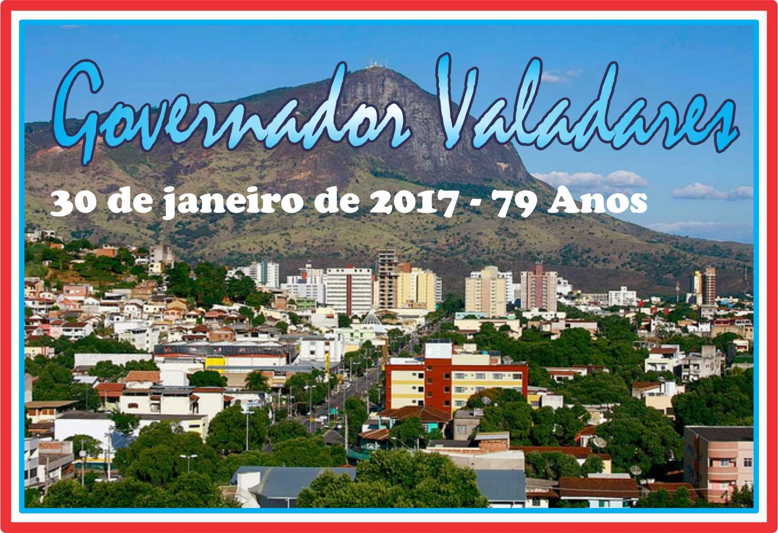 Uberlândia * Governador Valadares 79 Anos Uberlândia * Governador Valadares 79 Anos
