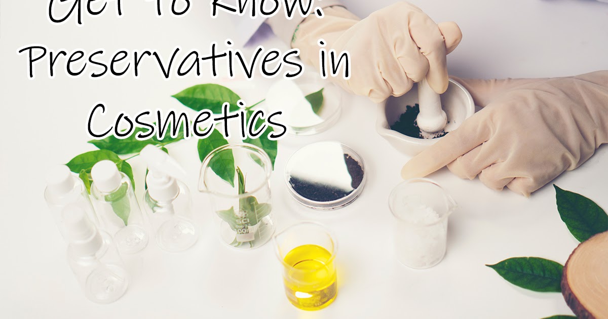 craftiviti Get to Know Preservatives in Cosmetics