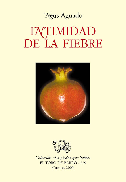 "Intimidad de la fiebre", Ed. El Toro de Barro, Tarancón de Cuenca 2005