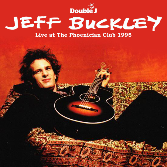 TheRightEarOfNash: The Mix Tapes: Jeff Buckley: Live at The Phoenician