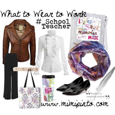 School Teachers what to wear to work by Mimi Pinto