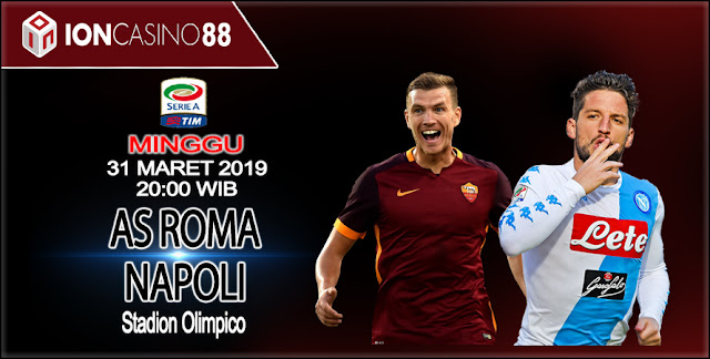  Prediksi Bola AS Roma vs Napoli 31 Maret 2019