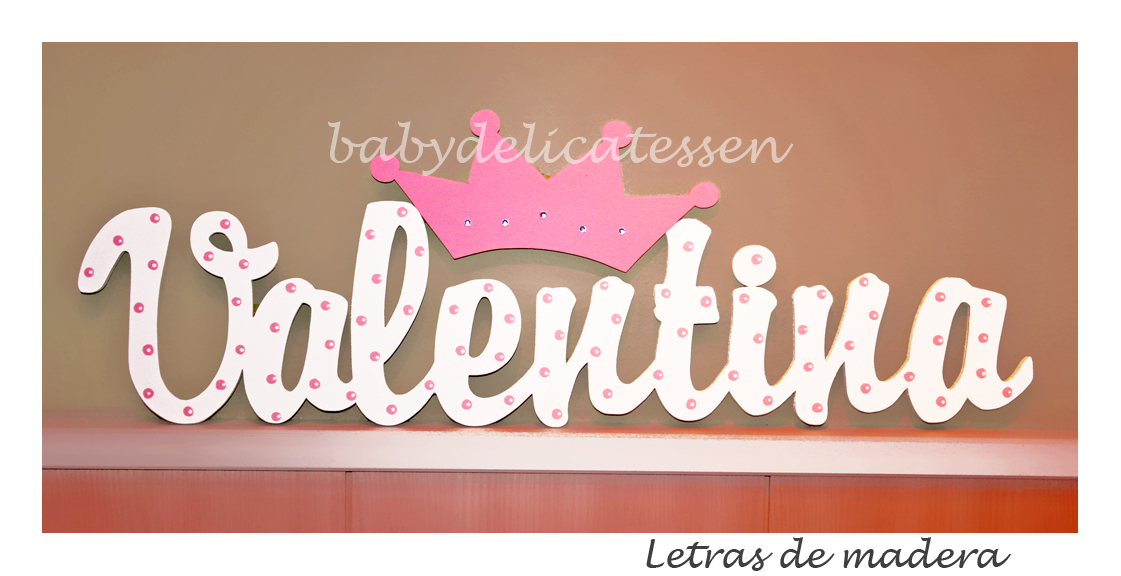 BABY DELICATESSEN LETRAS DE MADERA LETRAS DE MADERA VALENTINA BABY DELICATESSEN LETRAS DE MADERA LETRAS DE MADERA VALENTINA
