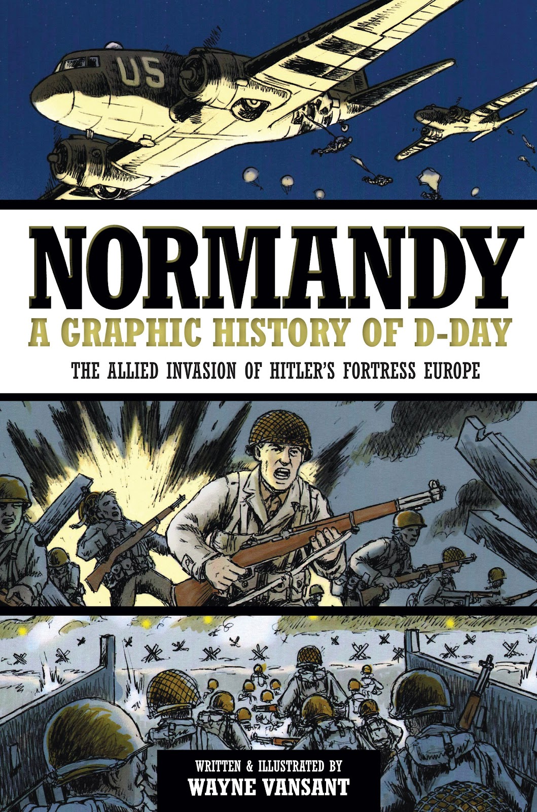 Normandy: A Graphic History of D-Day, the Allied Invasion of Hitler's Fortress Europe issue TPB - Page 1