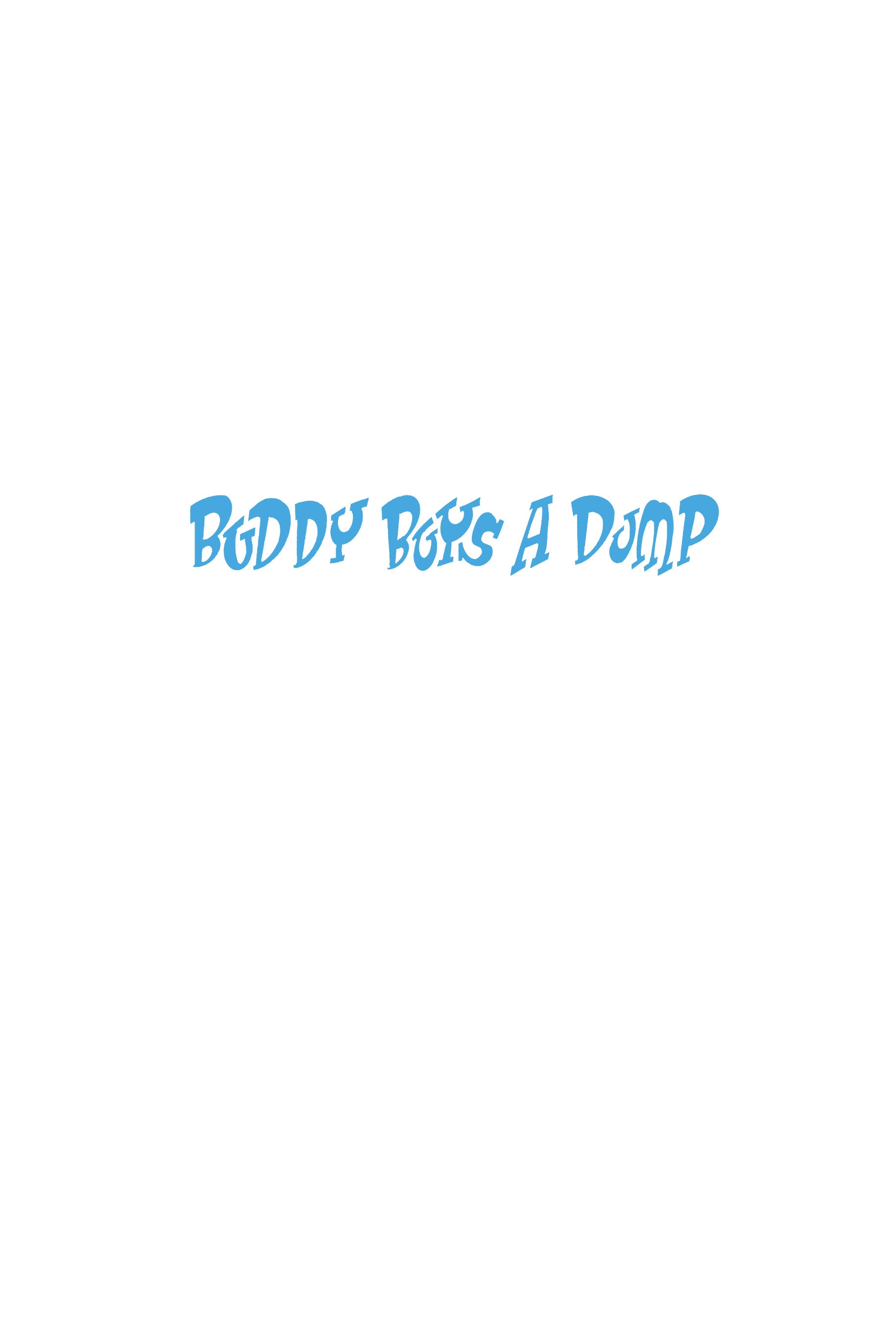 Read online Buddy Buys a Dump comic -  Issue # TPB - 2