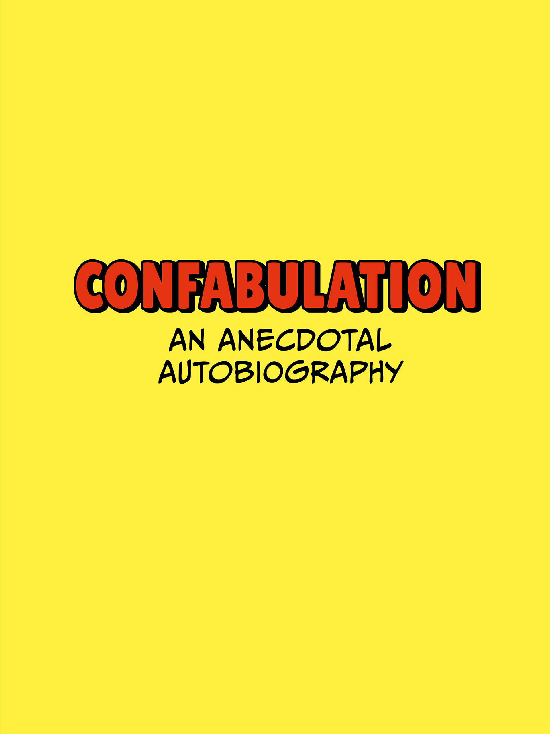 Read online Confabulation: An Anecdotal Autobiography comic -  Issue # TPB (Part 1) - 4