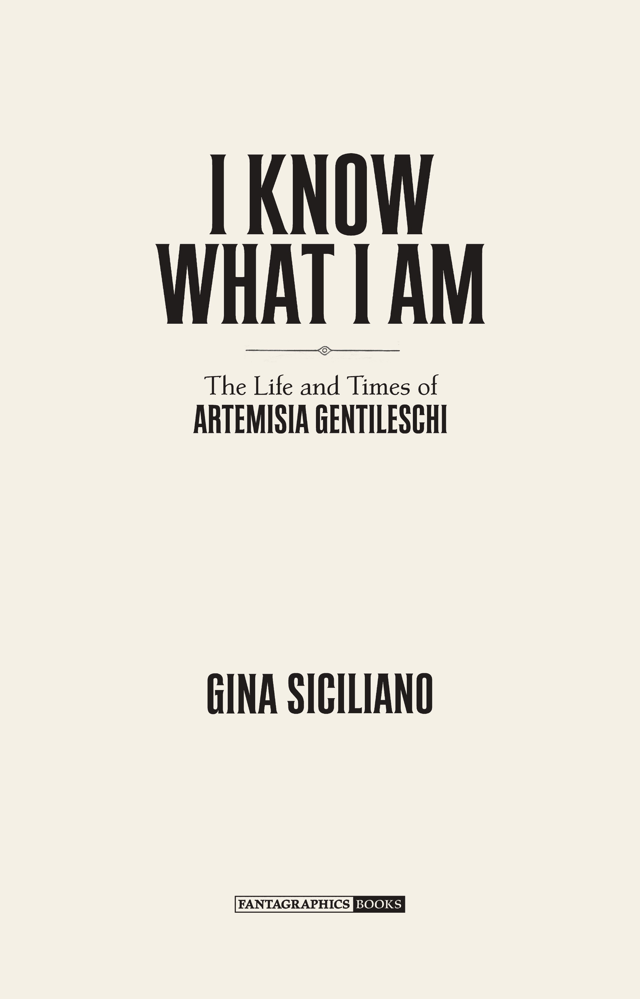 Read online I Know What I Am: The Life and Times of Artemisia Gentileschi comic -  Issue # TPB (Part 1) - 2