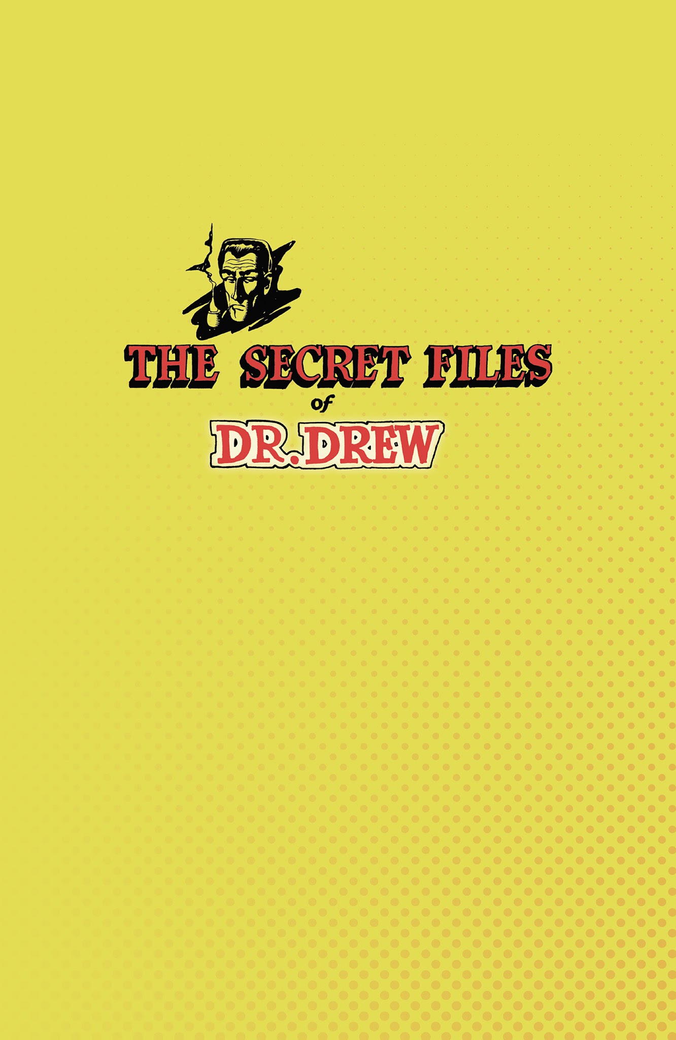 Read online Mr. Monster Presents: The Secret Files of Dr. Drew comic -  Issue # TPB - 3