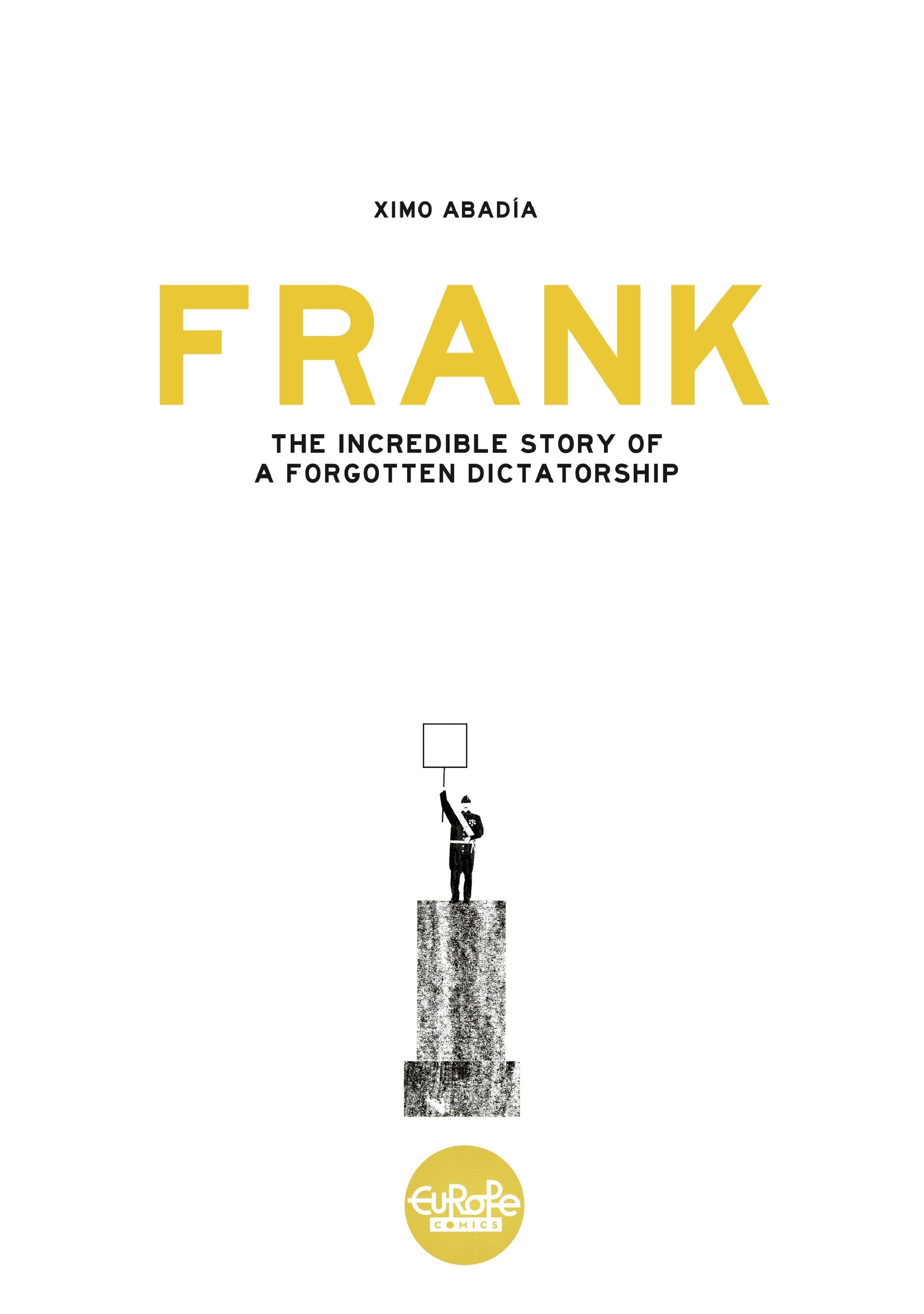 Read online Frank: The Incredible Story of A Forgotten Dictatorship comic -  Issue # Full - 3