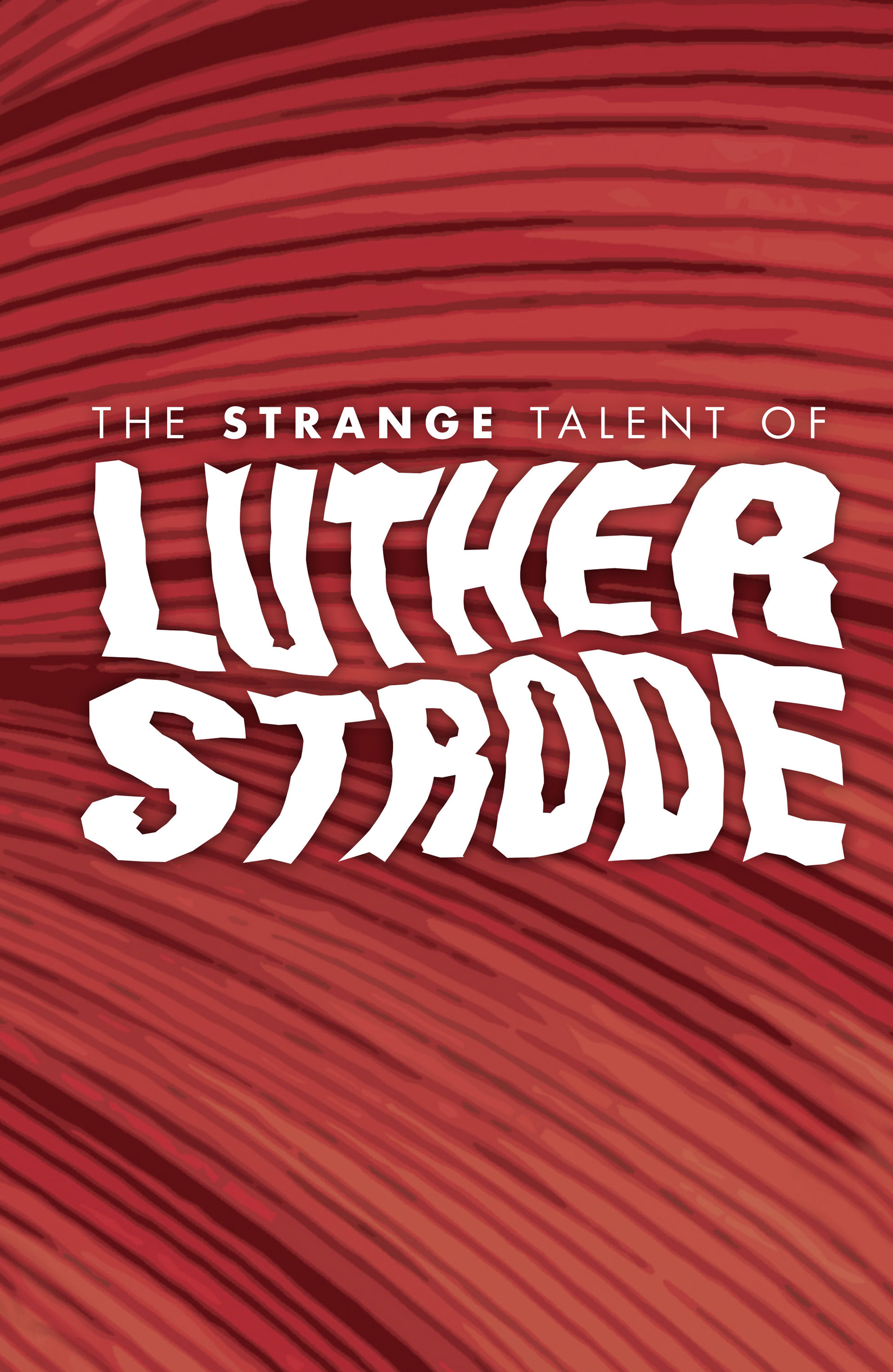 Read online The Strange Talent of Luther Strode comic -  Issue # TPB - 3