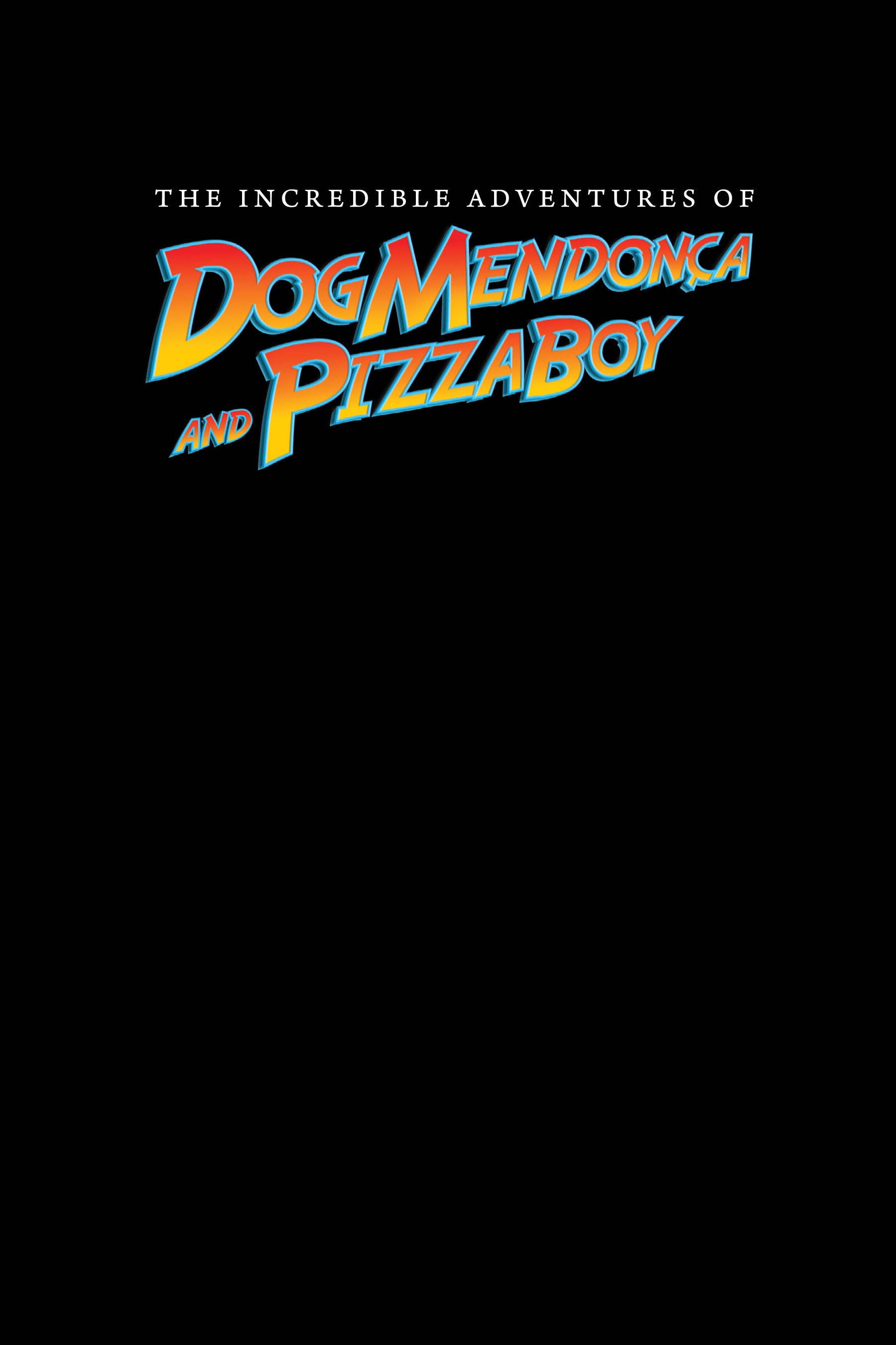 Read online The Incredible Adventures of Dog Mendonca and Pizzaboy comic -  Issue # TPB 1 - 3