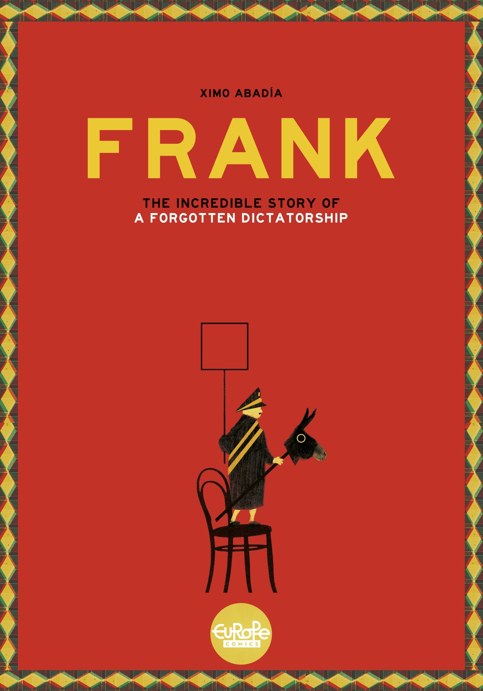 Read online Frank: The Incredible Story of A Forgotten Dictatorship comic -  Issue # Full - 1