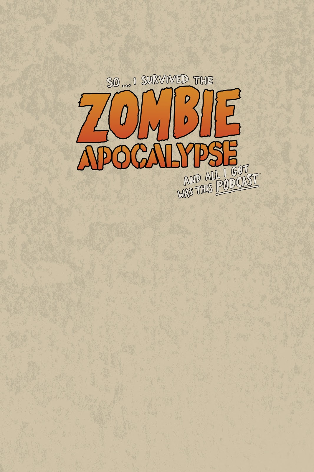 So... I Survived the Zombie Apocalypse and All I Got Was This Podcast issue TPB - Page 2