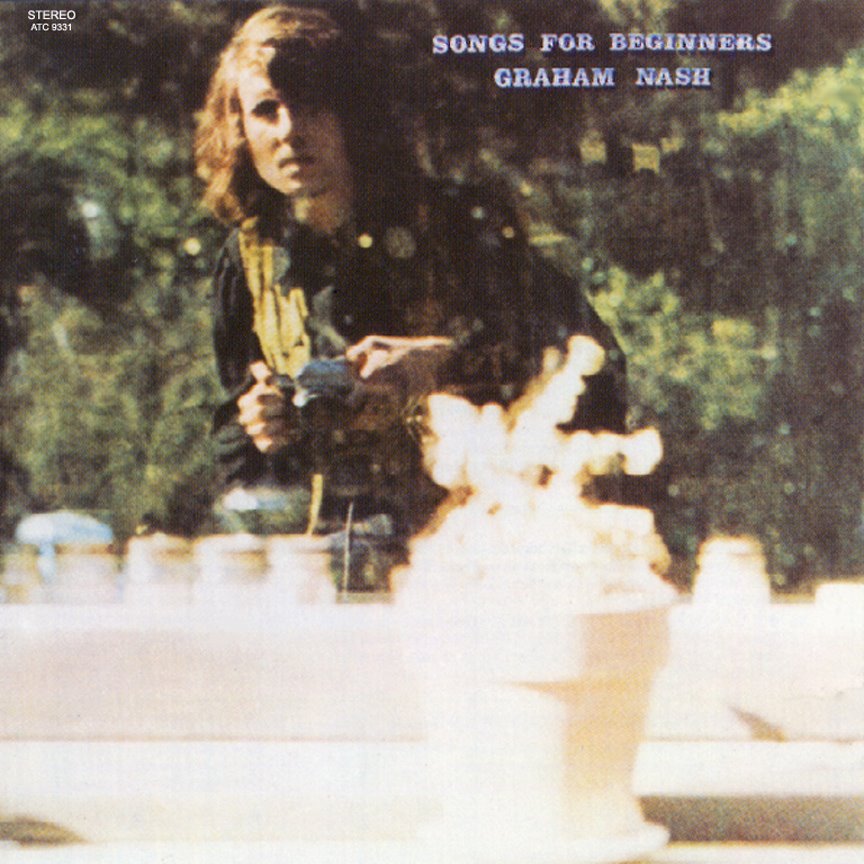 The Merry Pranksters Brothel Graham Nash Songs For Beginners 1971