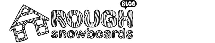 ROUGH SNOWBOARDS