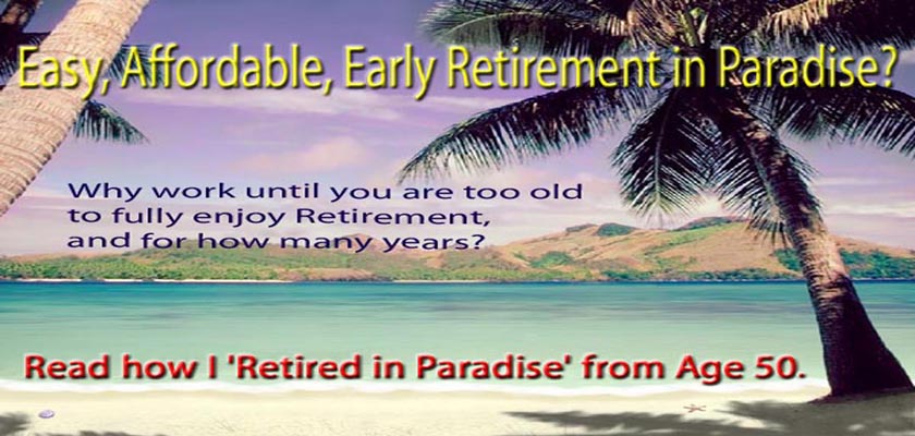 Easy, Affordable, Early Retirement in Paradise?