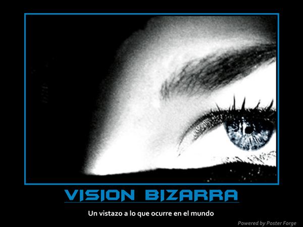 VISION BIZARRA.