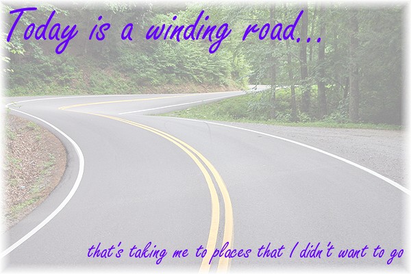 Today Is A Winding Road