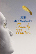 Family Matters by Sue Moorcroft