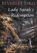 Lady Sarah's Redemption by Beverley Eikli