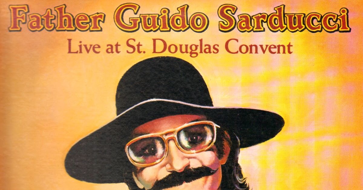 Father Guido Sarducci Pay For Your Sins I Got Your Back!: Father Guido Sarducci (Don Novello) - Live At St