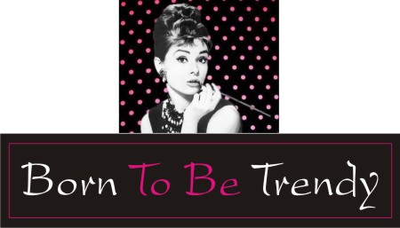 Born To Be Trendy