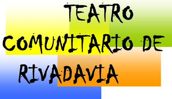 TEATRO COMUNITARIO DE RIVADAVIA