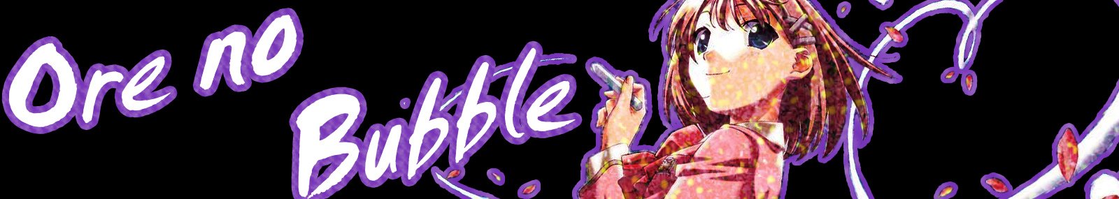 Ore no Bubble