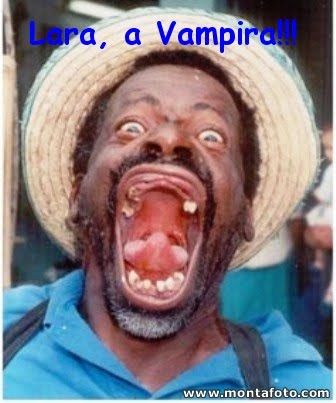 "Lara, a Vampira!!!"