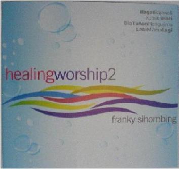 [FullAlbum]Franky Sihombing – Healing Worship 2  H2S Blog 