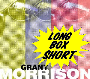 [GRANT+MORRISON__LongBox+Short.PNG]