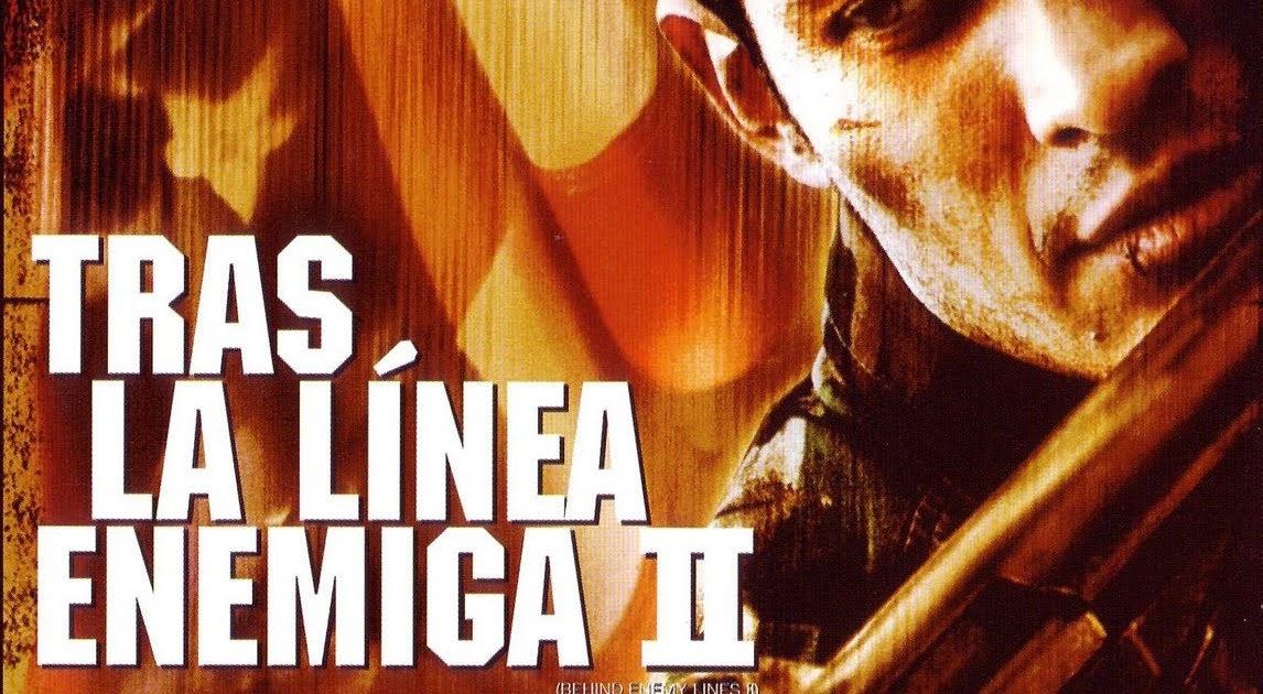 TRAS LA LINEA ENEMIGA 2 Peliculas en linea de accion