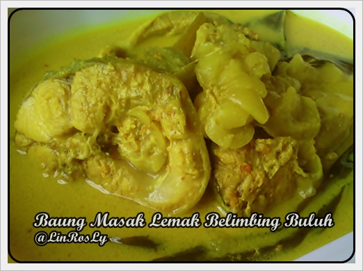 **LinRosly's GaLLery** Baung Masak Lemak Dg Belimbing Buluh