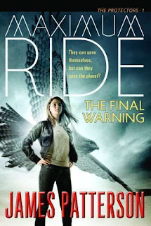MAXIMUM RIDE: THE FINAL WARNING by James Patterson