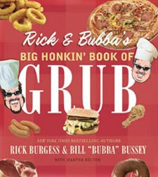 RICK & BUBBA’S BIG HONKIN’ BOOK OF GRUB
