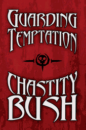 GUARDING TEMPTATION by Chastity Bush