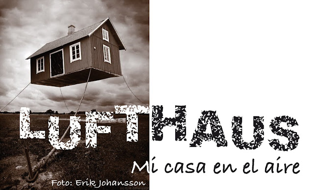 Lufthaus: Mi Casa en el  Aire