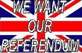 <b>WE WANT OUR REFERENDUM</b>
