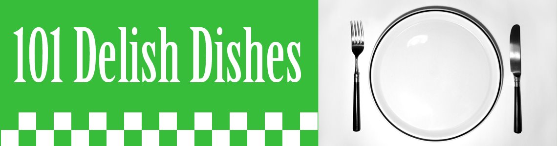 101 Delish Dishes