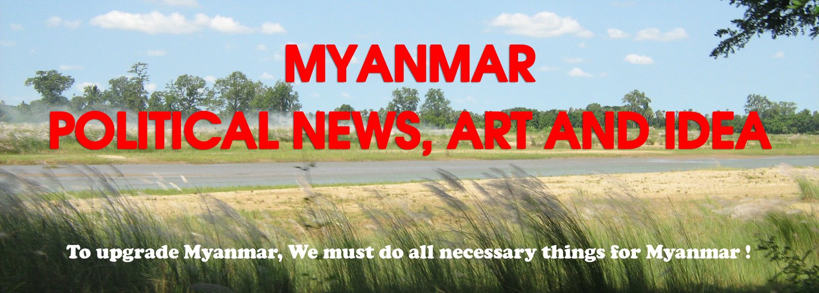 MYANMAR POLITICAL NEWS, ART AND IDEA